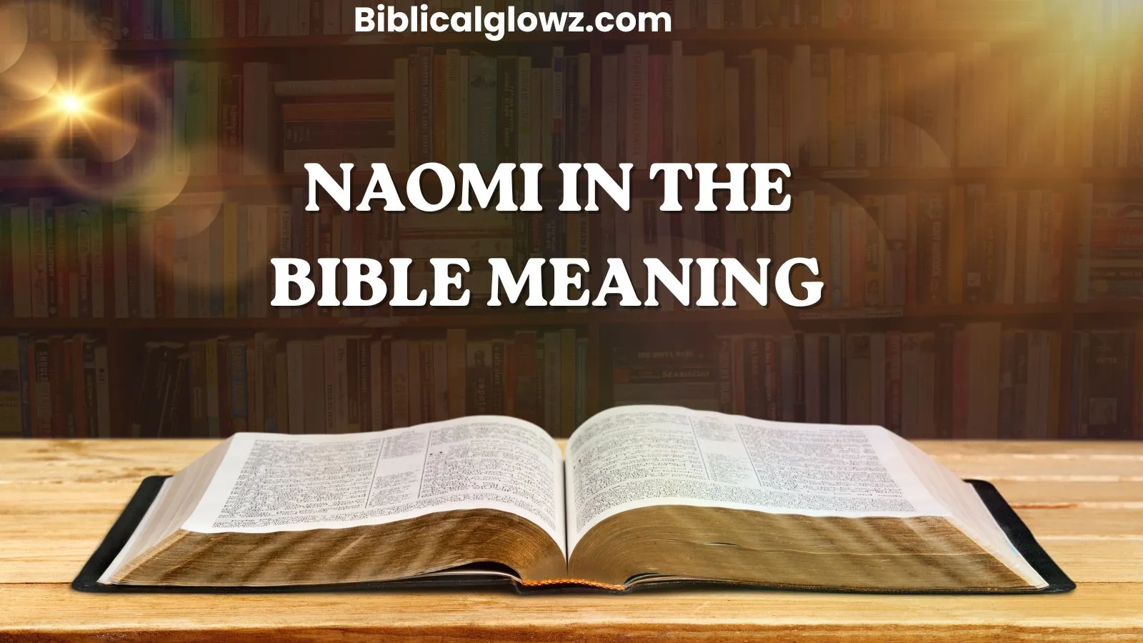 Naomi in the Bible Meaning