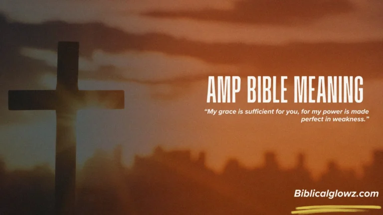 AMP Bible Meaning