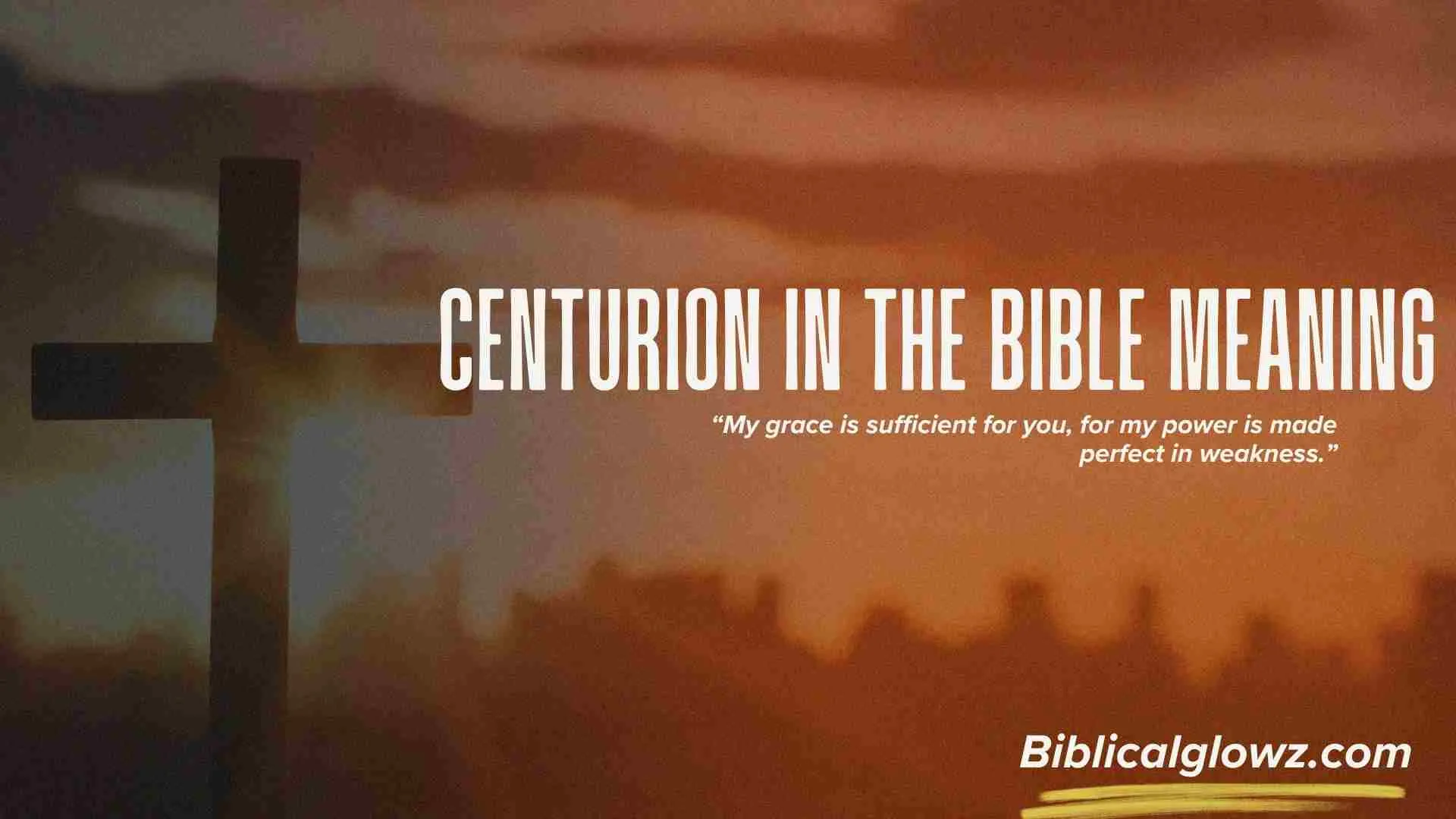 Centurion in the Bible Meaning