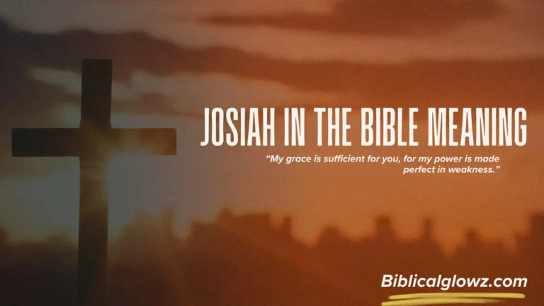 Josiah in the Bible Meaning